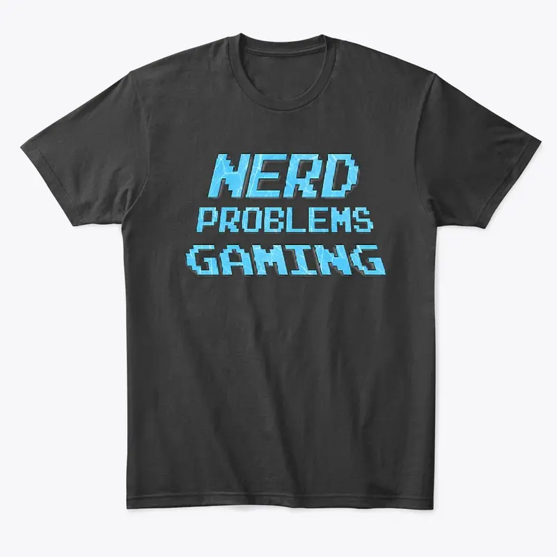 Nerd Problems Gaming